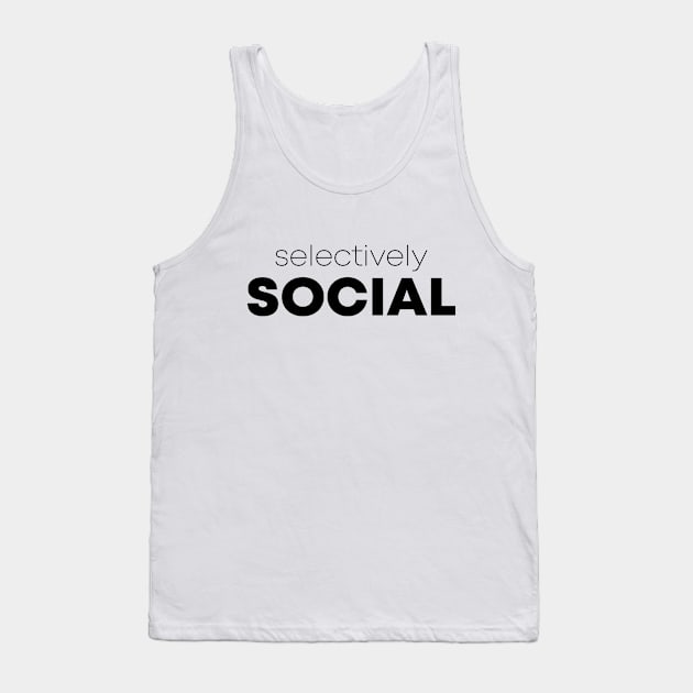 selectively social i hate people i don't care Tank Top by RIWA